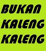 Bukan Kaleng-Kaleng Bukan Kaleng-Kaleng